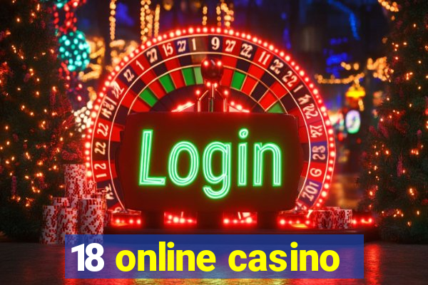 18 online casino