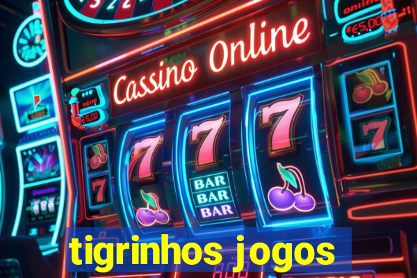 tigrinhos jogos