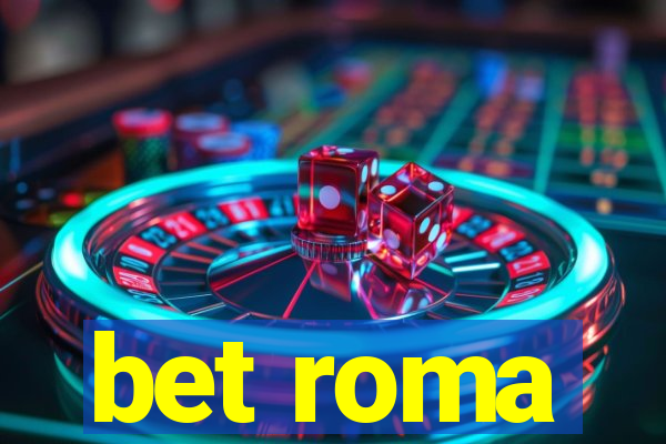 bet roma