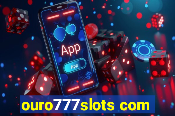 ouro777slots com