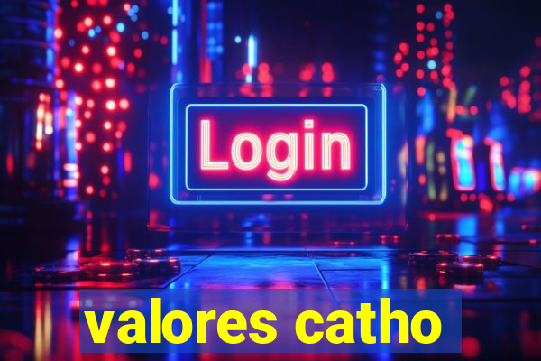 valores catho