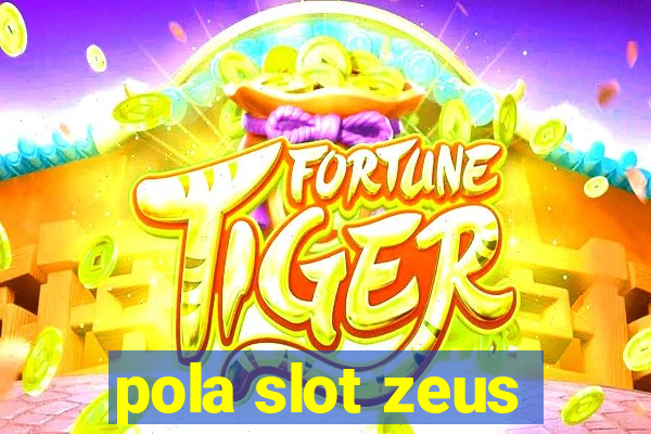 pola slot zeus