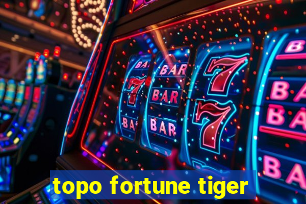 topo fortune tiger