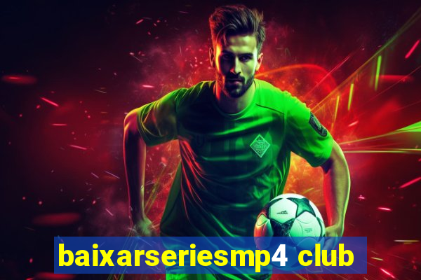 baixarseriesmp4 club