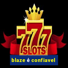 blaze é confiavel