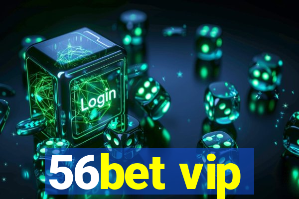 56bet vip