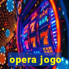 opera jogo