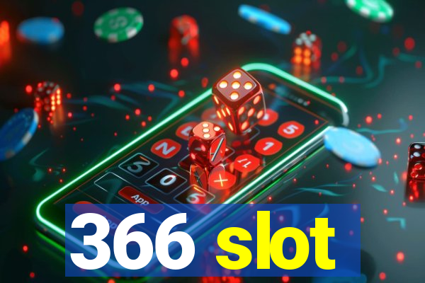 366 slot