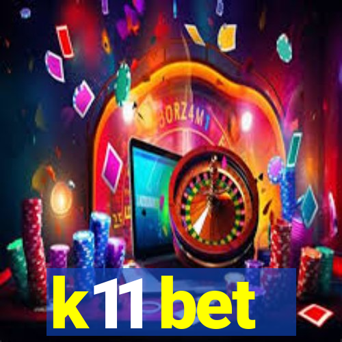 k11 bet