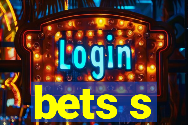 bets s