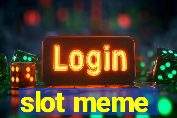 slot meme