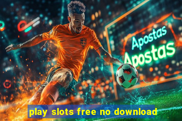 play slots free no download