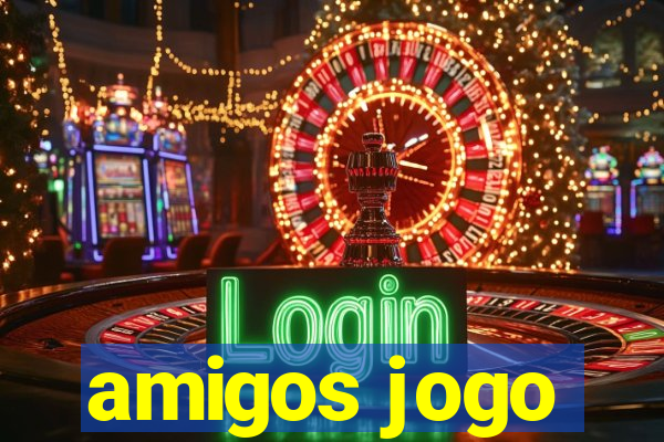 amigos jogo