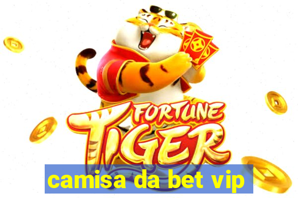 camisa da bet vip