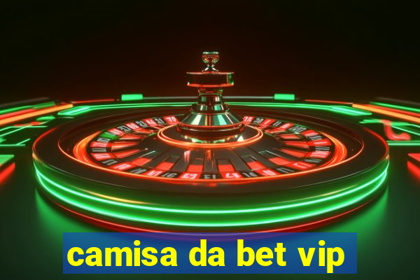 camisa da bet vip