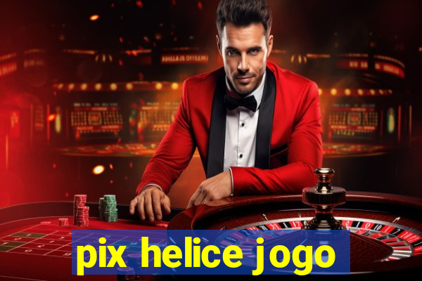 pix helice jogo