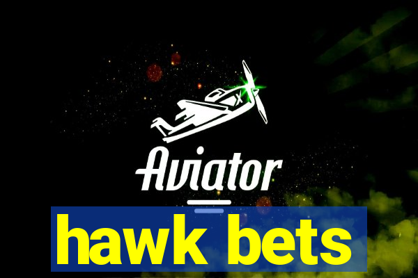 hawk bets