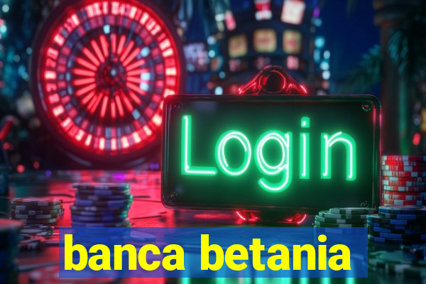 banca betania