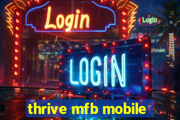 thrive mfb mobile