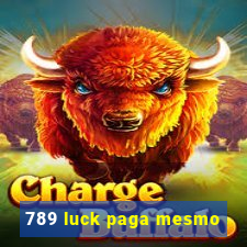 789 luck paga mesmo