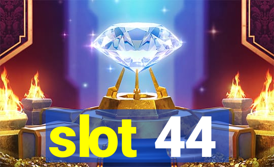 slot 44