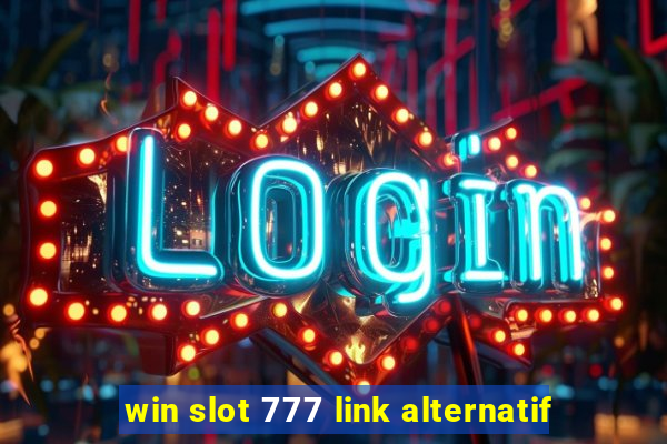 win slot 777 link alternatif