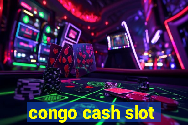 congo cash slot