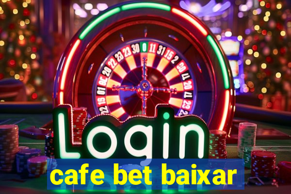 cafe bet baixar