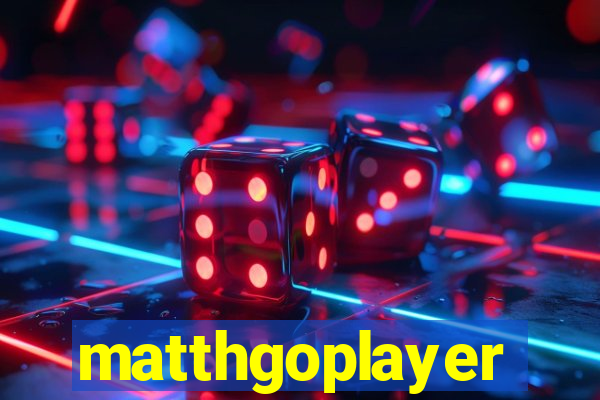 matthgoplayer