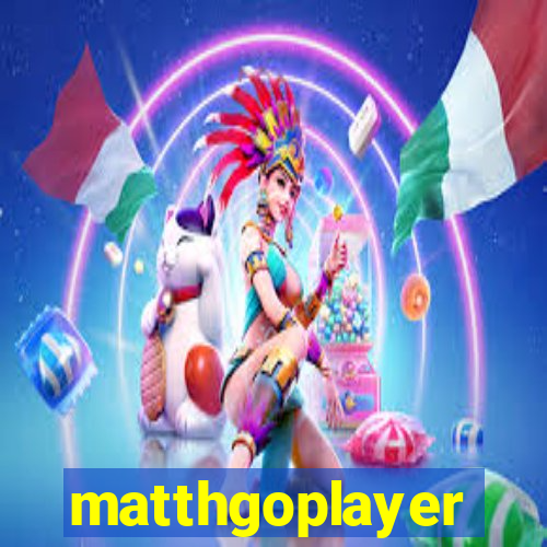 matthgoplayer