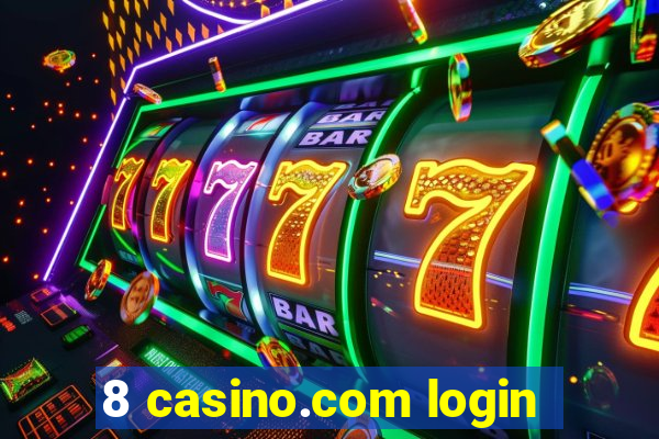 8 casino.com login