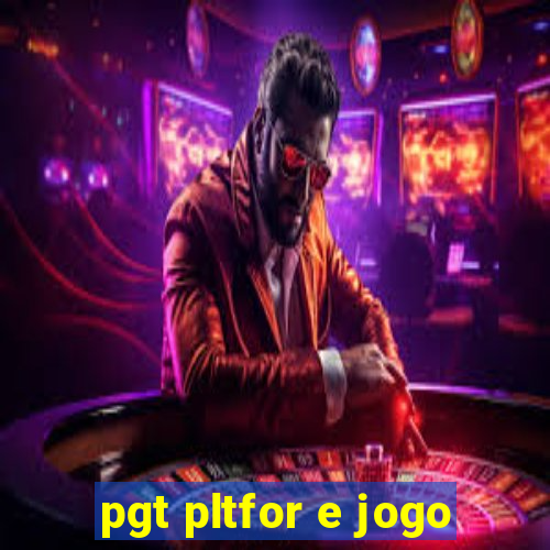 pgt pltfor e jogo