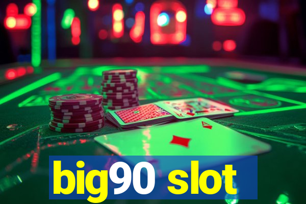 big90 slot