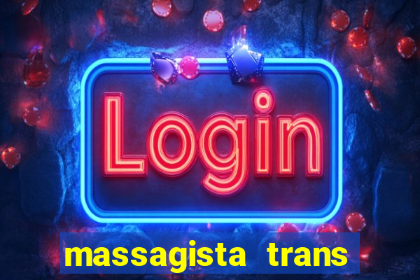 massagista trans s?o paulo