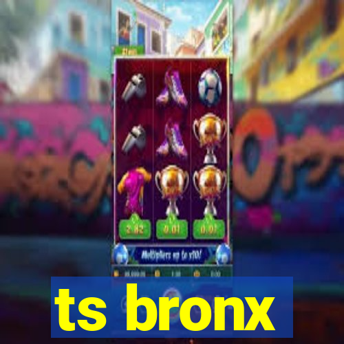 ts bronx