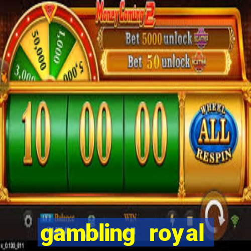 gambling royal palace casino