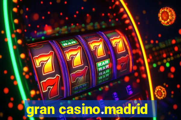 gran casino.madrid