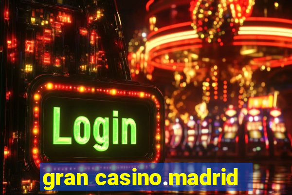 gran casino.madrid