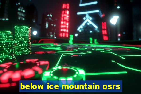 below ice mountain osrs