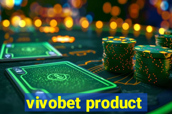 vivobet product