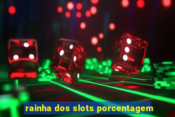 rainha dos slots porcentagem