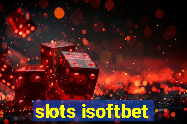 slots isoftbet