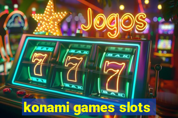 konami games slots