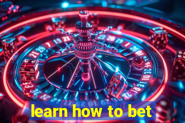 learn how to bet