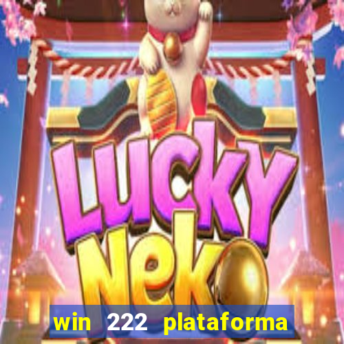 win 222 plataforma de jogos