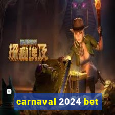 carnaval 2024 bet