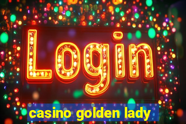 casino golden lady