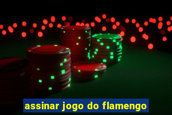 assinar jogo do flamengo