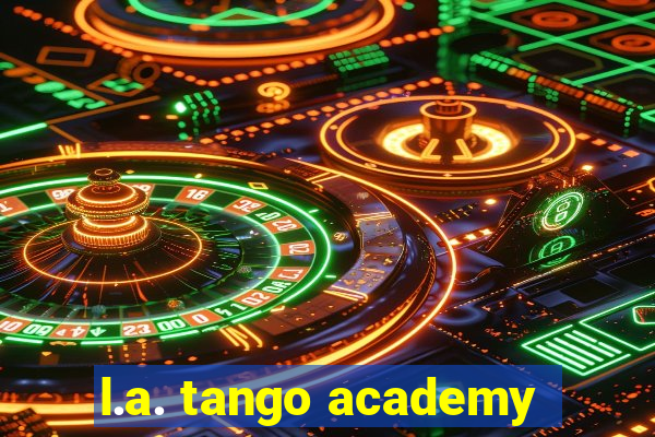 l.a. tango academy