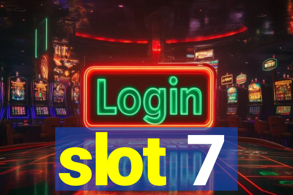 slot 7